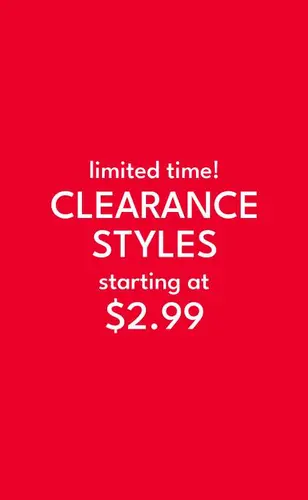 limited time clearance styles from $2.99